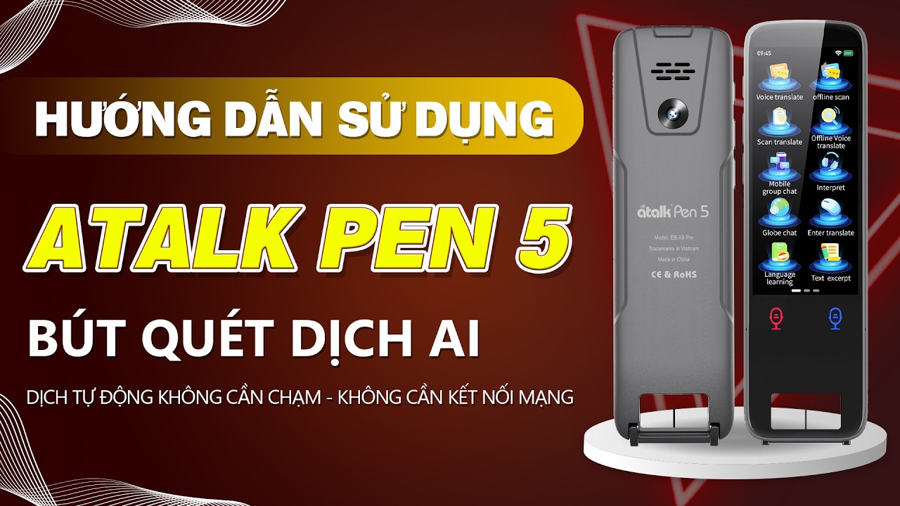 Hướng Dẫn Sử Dụng Bút Quét Dịch Cầm Tay Thế Hệ Mới ATalk Pen 5 | Phiên Dịch 134 Ngôn Ngữ Nhanh Chóng