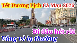 A GENERAL OVERVIEW OF THE UNUSUAL DESERTED NEW YEAR'S DAY IN CA MAU 2026