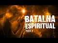 BATALHA ESPIRITUAL | Parte 10 | Os Vales da Batalha Espiritual | Lamartine Posella