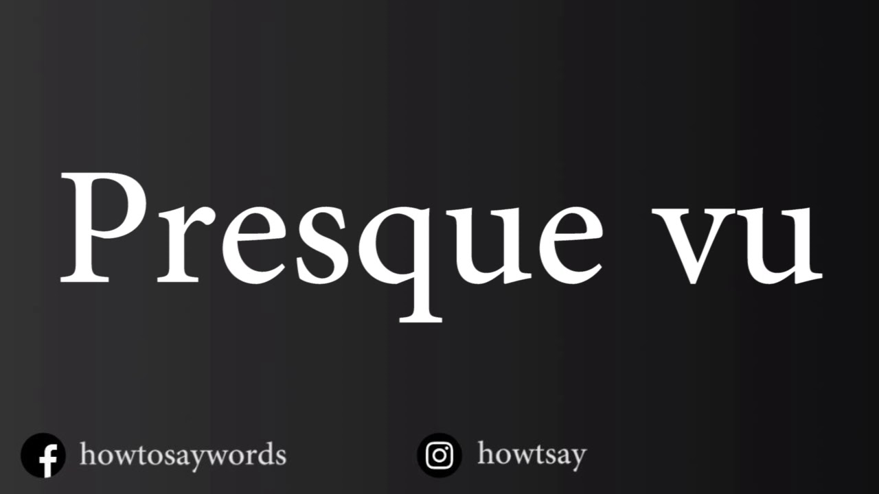 How To Pronounce Presque vu YouTube