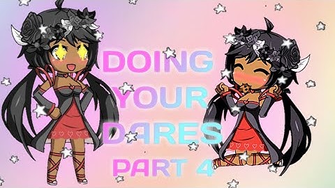 DOING YOUR DARES Part4