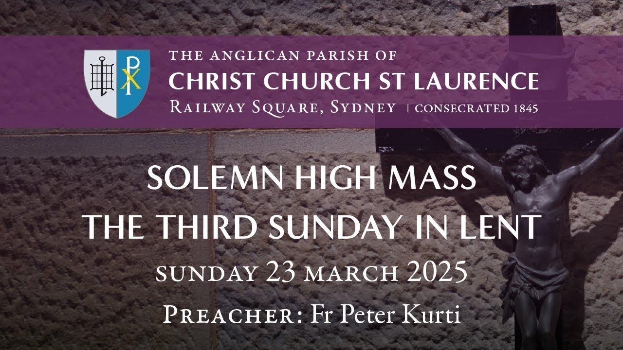 The Third Sunday of Lent - Solemn High Mass (Sunday 23 March 10.30am ...