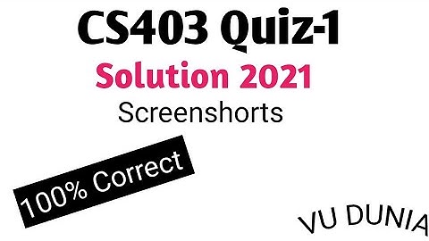 CS403 Quiz-1 Solved by Vu dunia YouTube channel || All Mcq
