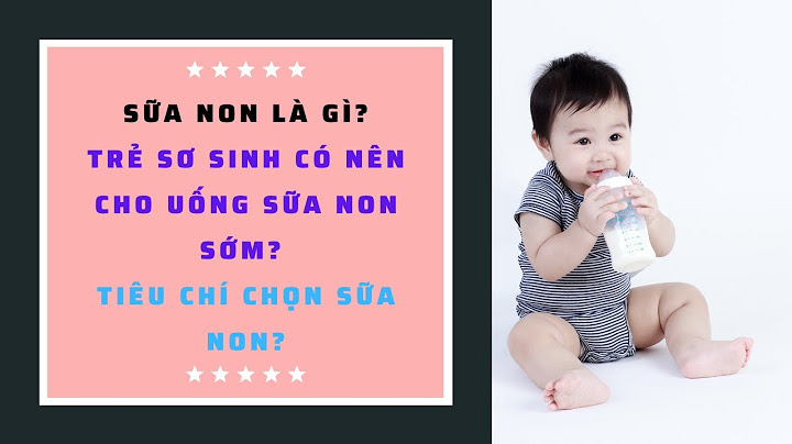 Sữa non nào tốt nhất cho bé sơ sinh