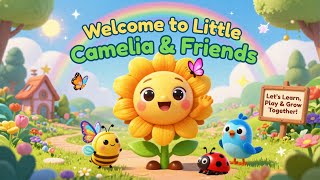 🌻 Meet Camelia! | Little Camelia & Friends Official Introduction.