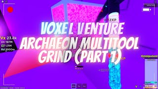 Roblox - Voxel Venture | Archaeon Multitool Grind (Part 1)