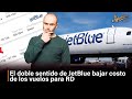 El doble sentido de JetBlue bajar costo de los vuelos para RD