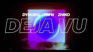 Dynoro, Trfn, Zhiko - Deja Vu