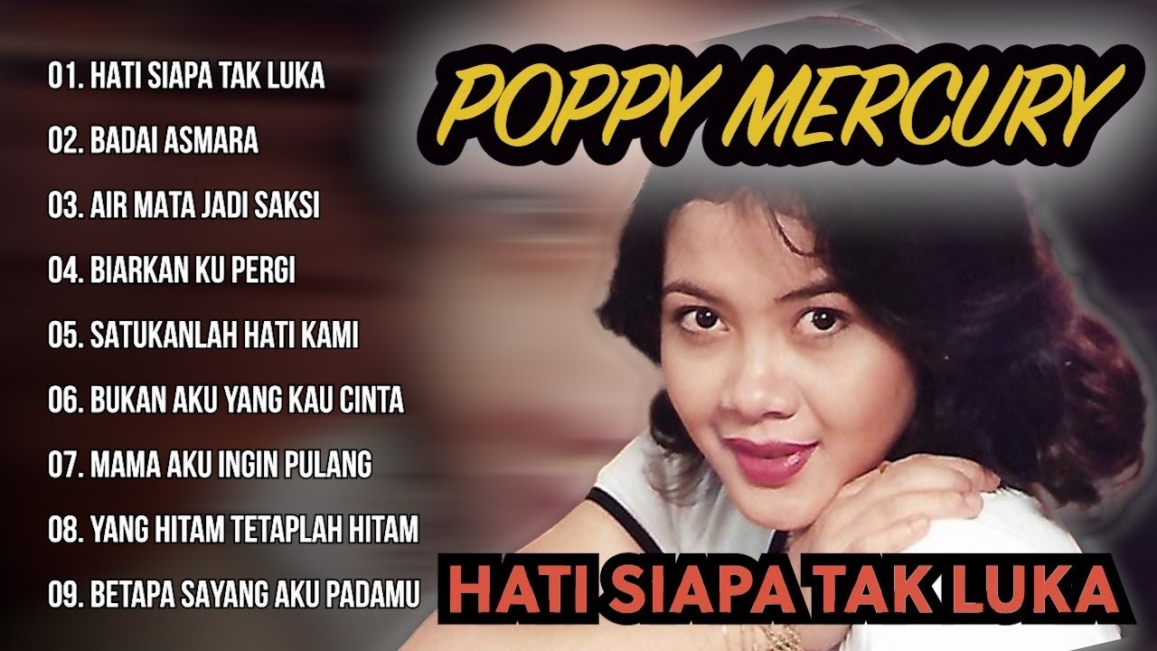 POPPY MERCURY - ALBUM HATI SIAPA TAK LUKA