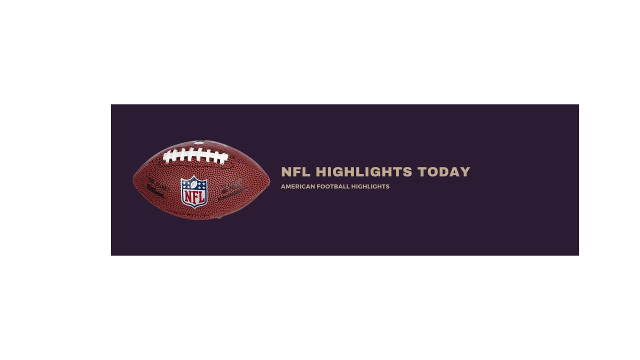 Sự kiện trực tiếp của NFL Highlights Today