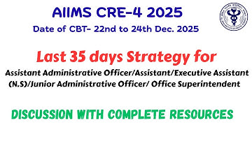 “AIIMS CRE-4 2025 | 35 Days Complete Strategy to Crack the Exam | Full Study Plan with resources