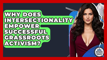 Why Does Intersectionality Empower Successful Grassroots Activism? - Making Politics Simple