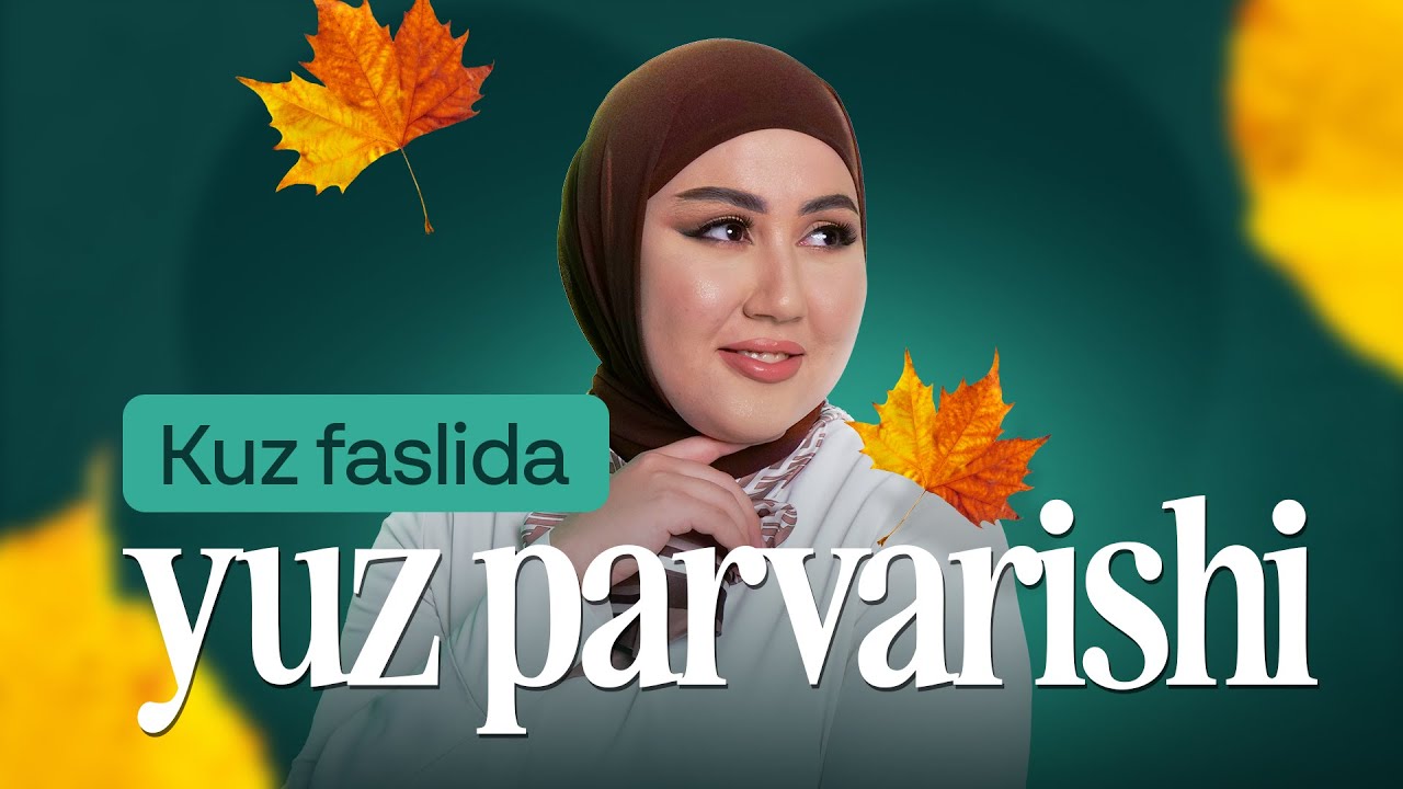 KUZ FASLIDA YUZ TERISINI QANDAY QILIB TOG’RI PARVARISH QILISH MUMKUN