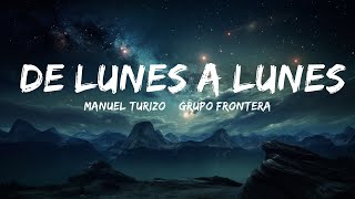 Manuel Turizo & Grupo Frontera - DE LUNES A LUNES (Letra/Lyrics)  |  30 Mins. Top Vibe music