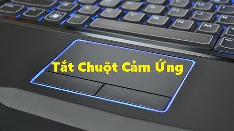 Cách Tắt Chuột Cảm Ứng Trên Laptop