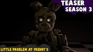 [TEASER 2] Little Problem At Freddy's Season 3