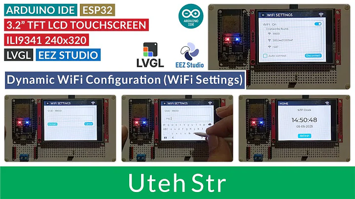 ARDUINO IDE + ESP32 + TFT LCD Touchscreen ILI9341 + LVGL + EEZ Studio | Dynamic WiFi Configuration