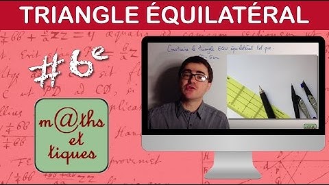 Construire un triangle équilatéral - Sixième