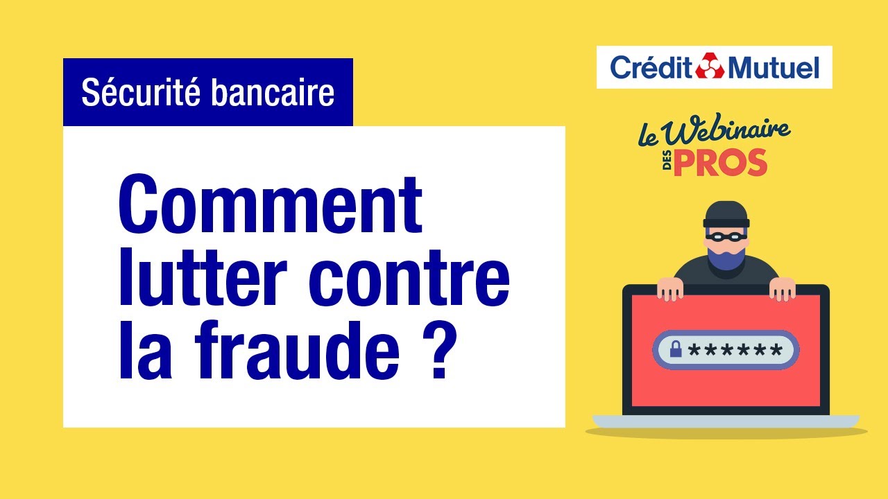 Sécurité bancaire : comment lutter contre la fraude ? / Le Webinaire des Pros