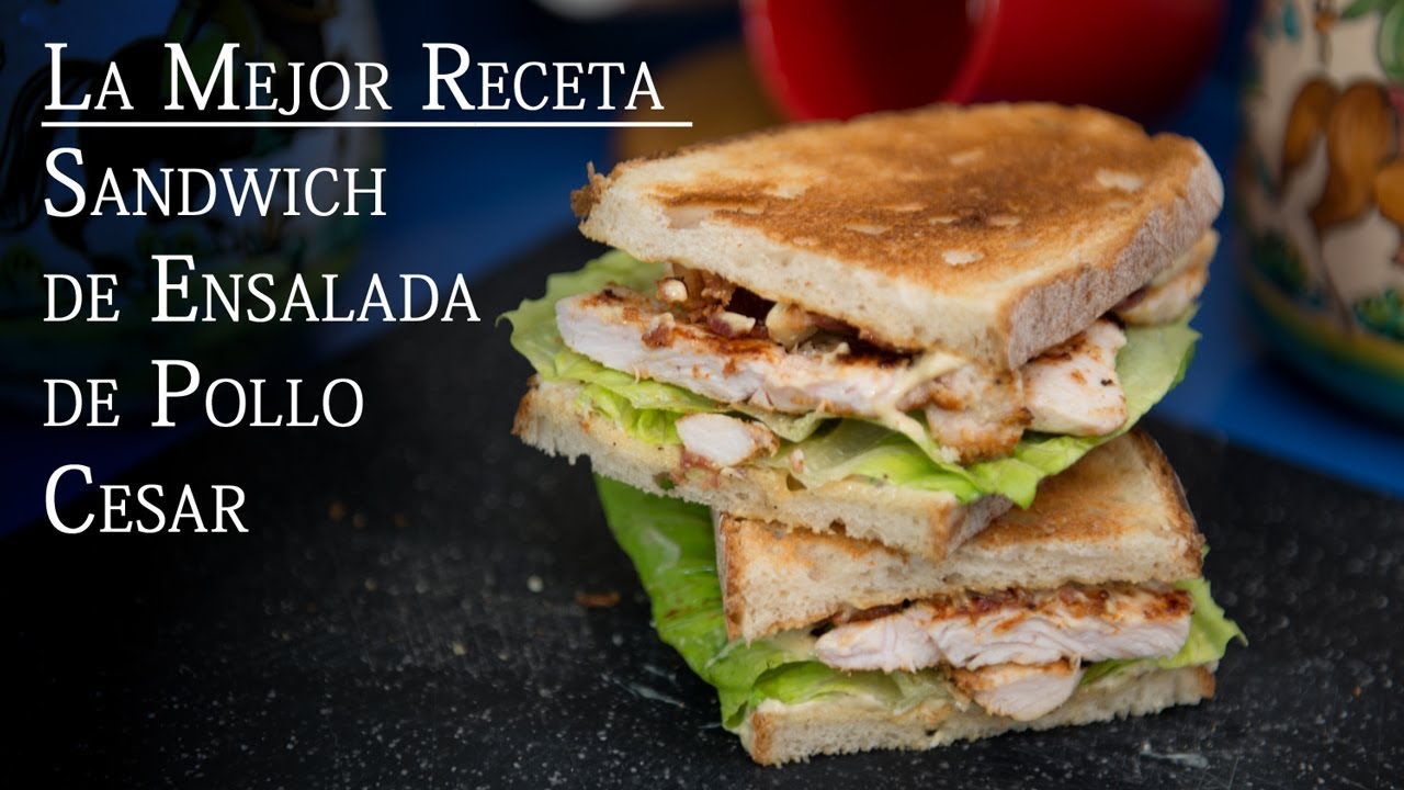 La Mejor Receta Sandwich de Ensalada de Pollo Cesar