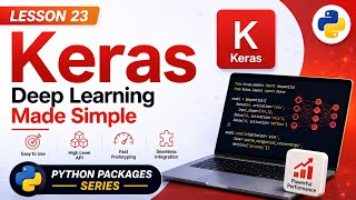 Lesson 23 - Keras: Deep Learning Made Simple | Python Packages Series | Uplatz