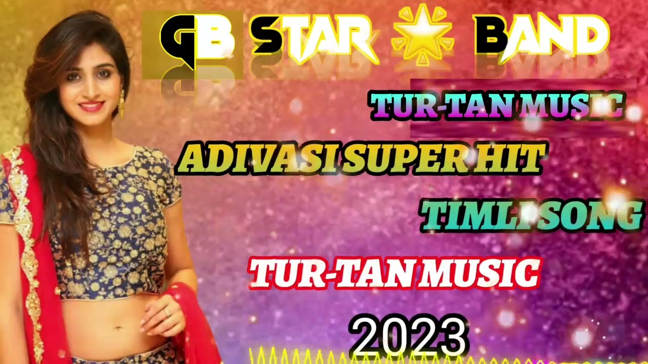 GB STAR 🌟 BAND 🤩||🎶 TUR-TAN MUSIC 🎵||❤️‍🔥 ADIVASI SUPER HIT TIMLI SONG 🥵||💞 2023=24 !!