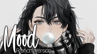 Nightcore ⇢ Mood - French Version (Isia Marie) (Lyrics) Resimi