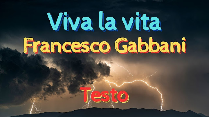 Viva la vita - Francesco Gabbani - Testo