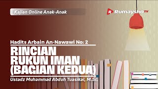 Hadits 02.  Rincian Rukun Iman #02 - Ustadz Muhammad Abduh Tuasikal, M.Sc.