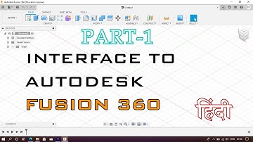 Introduction/Interface to Autodesk Fusion 360 | Tutorial 1 | Hindi