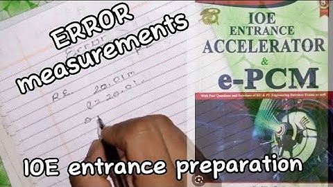 Error measurements, IOE entrance prepn. past questions