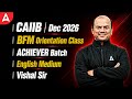 CAIIB Dec 2026 | BFM Orientation Class | ACHIEVER Batch | English Medium | Vishal Sir
