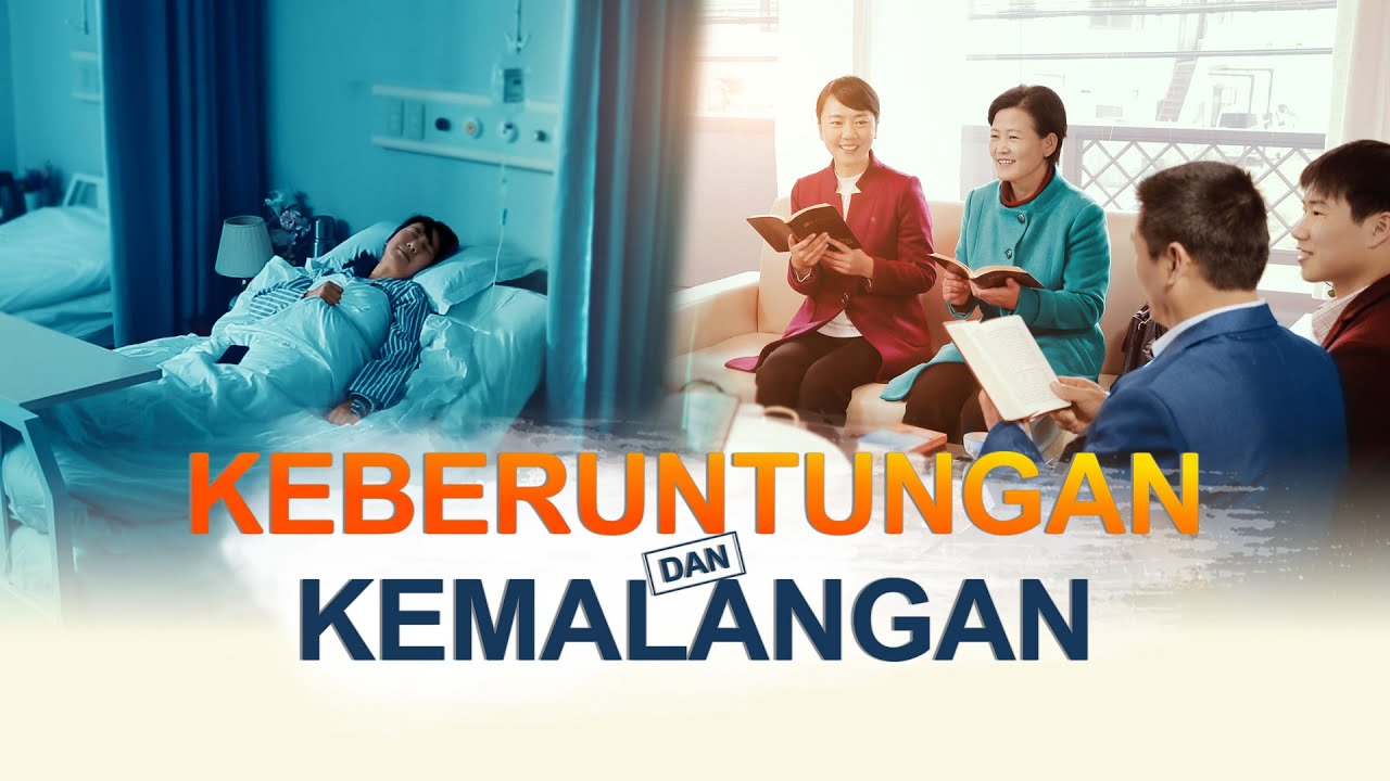Film Rohani Kristen Terbaru - Keberuntungan Dan Kemalangan - Terima Kasih Atas Keselamatan Tuhan