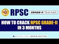 How to Crack RPSC Grade II in 3 Months? | RPSC Grade II Teacher | IFAS