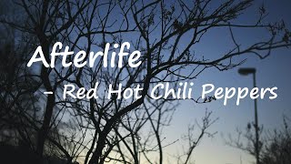 Red Hot Chili Peppers - Afterlife Lyrics