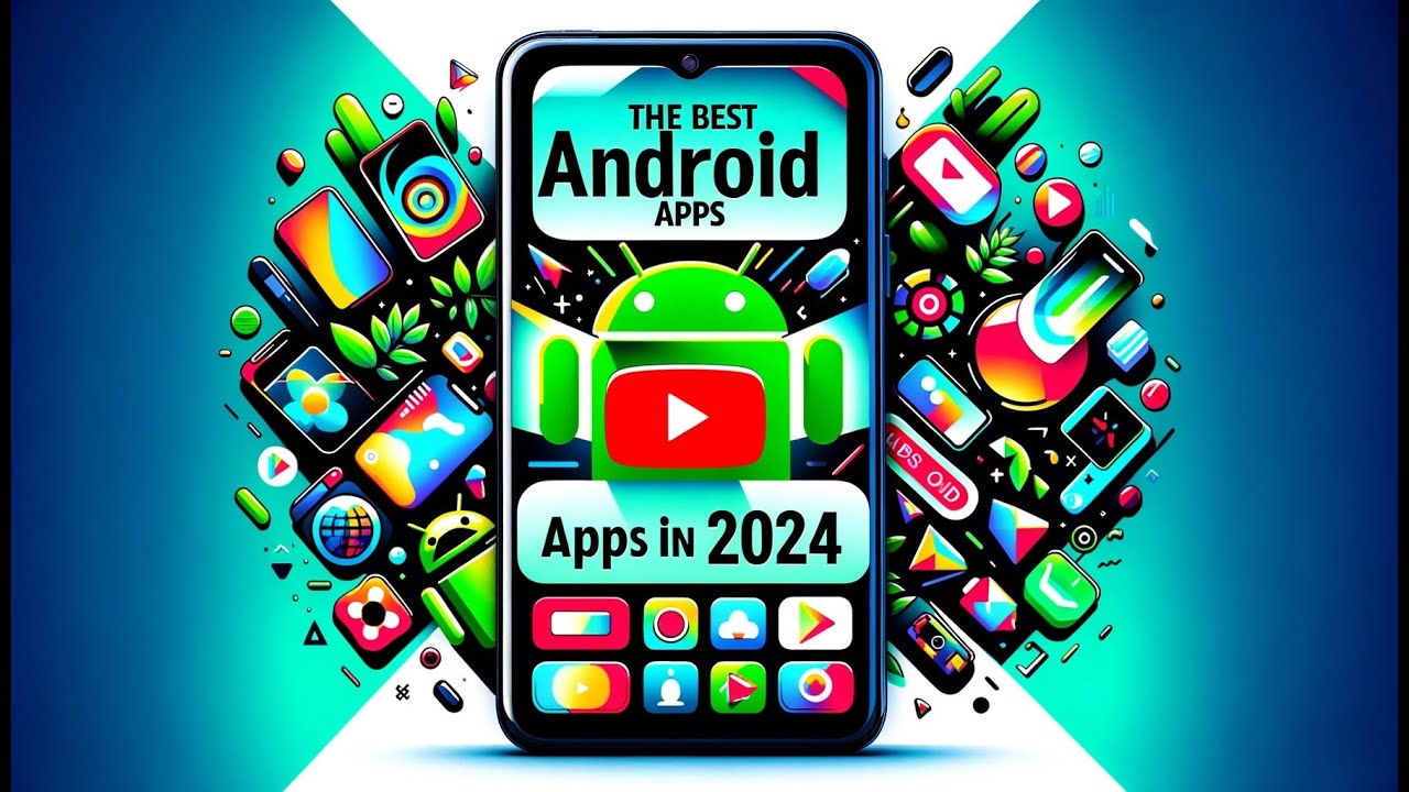 The best Android apps you can install in 2024 - YouTube