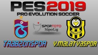 PES 2019 TRABZONSPOR  - YENİ MALATYASPOR + TÜRKÇE SPİKER (20.04.2019 - 16:00)