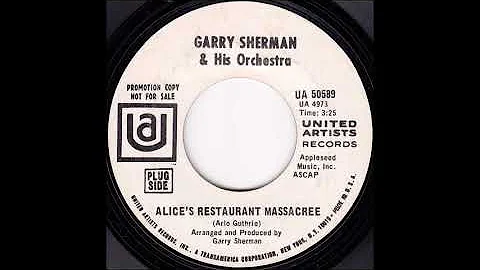 Garry Sherman - Alice's Restaurant Massacree