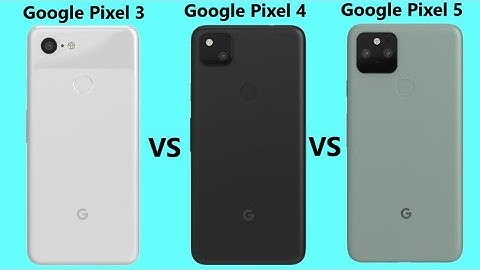 Google Pixel 3 VS Google Pixel 4 VS Google Pixel 5