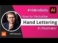 #10MinSkills - A faster way to vectorise hand lettering with Illustrator’s Pen tool