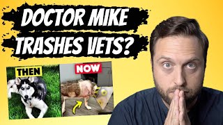 DOCTOR MIKE THROWS HIS VET UNDER THE BUS