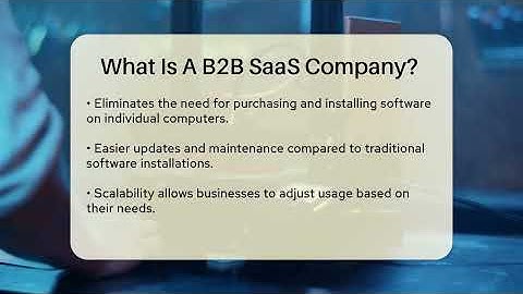 What Is A B2B SaaS Company? - Talking Tech Trends