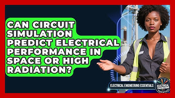 Can Circuit Simulation Predict Electrical Performance In Space Or High Radiation?