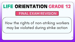 Life Orientation  Grade 12: How the rights of non-striking workers may be violated during a strike