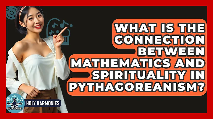What Is The Connection Between Mathematics And Spirituality In Pythagoreanism? - Holy Harmonies