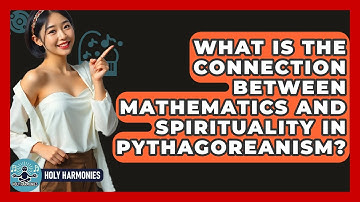 What Is The Connection Between Mathematics And Spirituality In Pythagoreanism? - Holy Harmonies