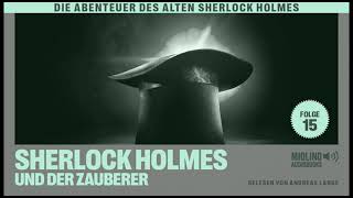 Der alte Sherlock Holmes | Folge 15: Sherlock Holmes und der Zauberer (Komplettes Hörbuch)