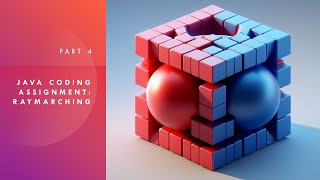 Java Coding Assignment: Raymarching - Part 4
