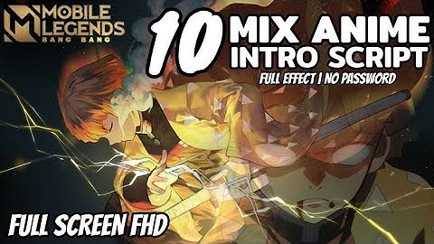 Top 10 Mix Anime Loading Intro Script In Mobile Legends | No Password | Full HD | + File Backup