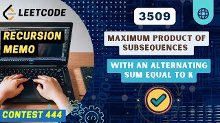 3509. Maximum Product of Subsequences With an Alternating Sum Equal to K